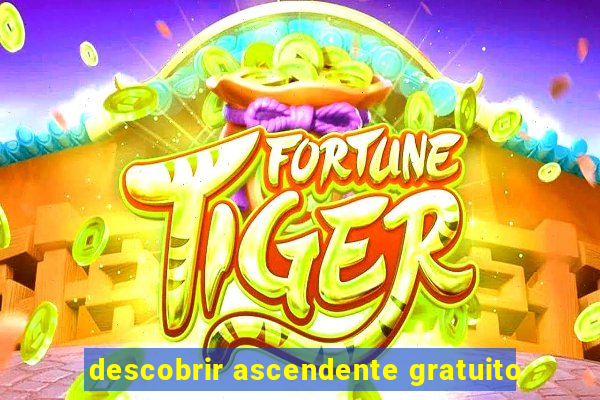 descobrir ascendente gratuito